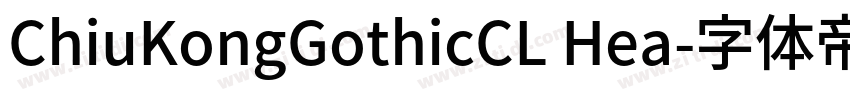 ChiuKongGothicCL Hea字体转换